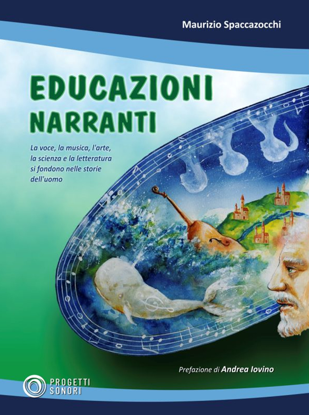 Educazioni narranti. La voce, la musica, l'arte, la scienza e …