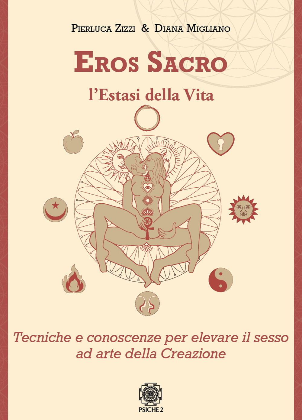 Eros sacro. L'estasi della vita. Tecniche e conoscenze per elevare …