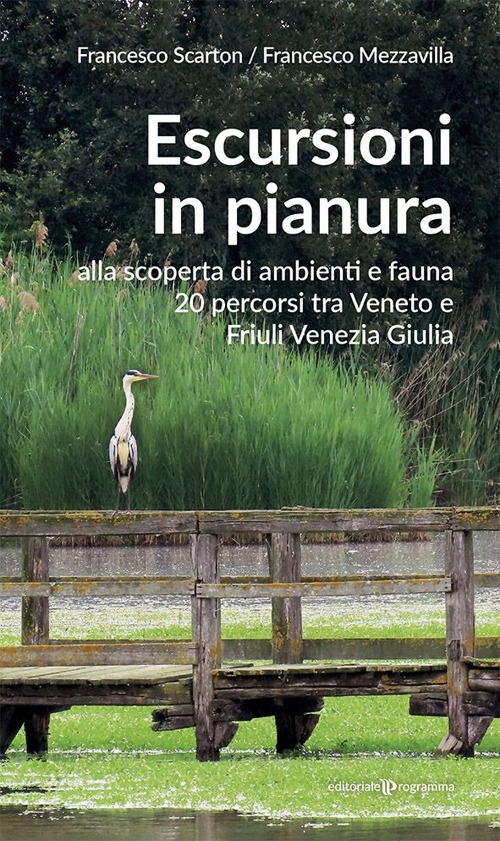 Escursioni in pianura. Alla scoperta di ambienti e fauna, 20 …