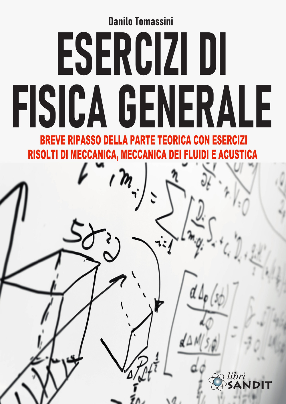 Esercizi di fisica generale. Breve ripasso della parte teorica con …