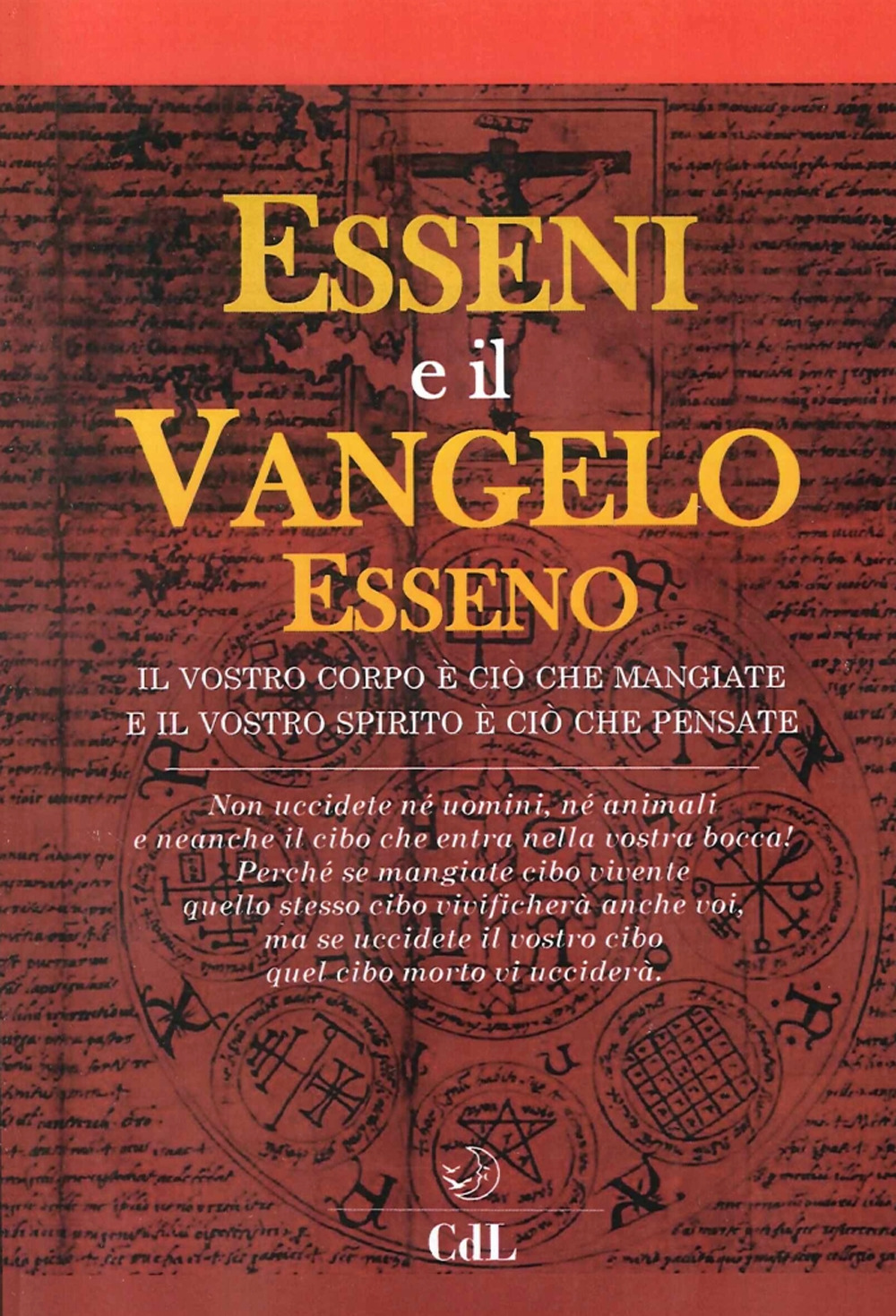 Esseni e il vangelo esseno. Il vostro corpo è ciò …