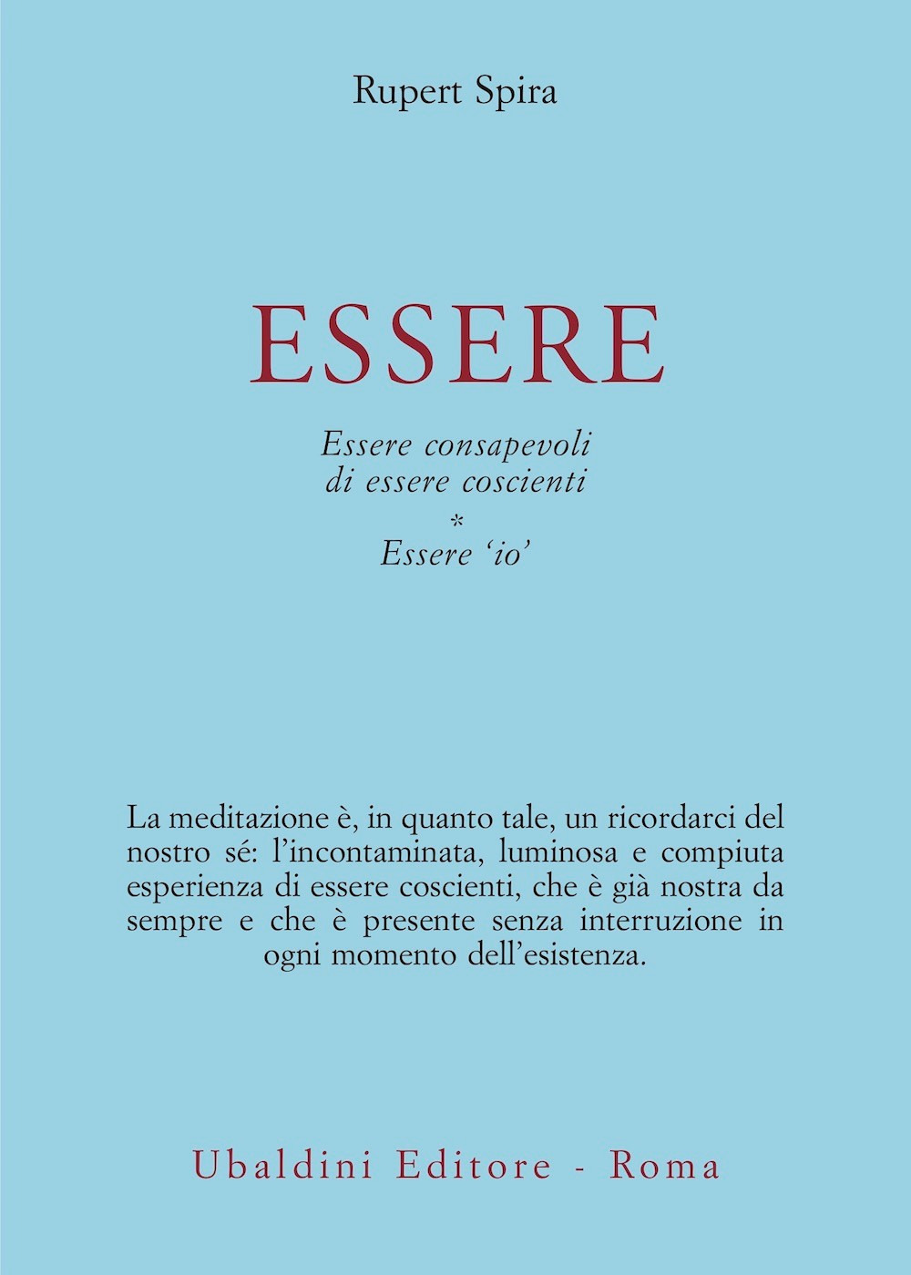 Essere. Essere consapevoli di essere coscienti Essere «io»