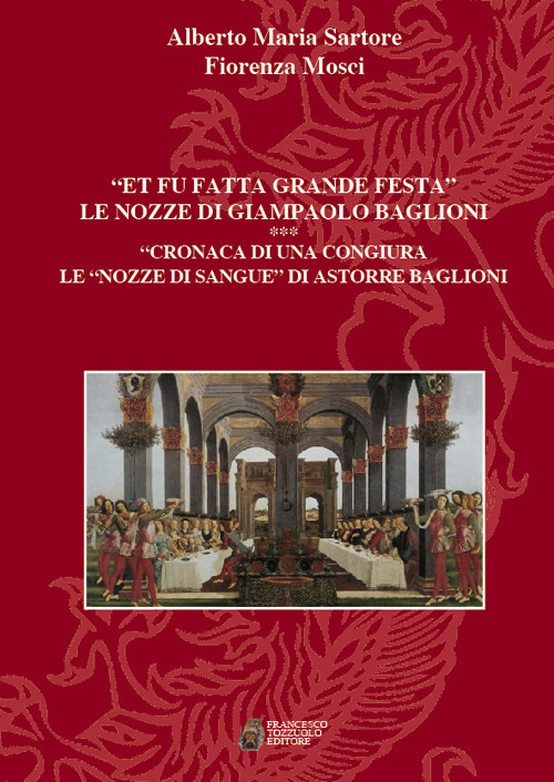 «Et fu fatta grande festa». Le nozze di Giampaolo Baglioni. …