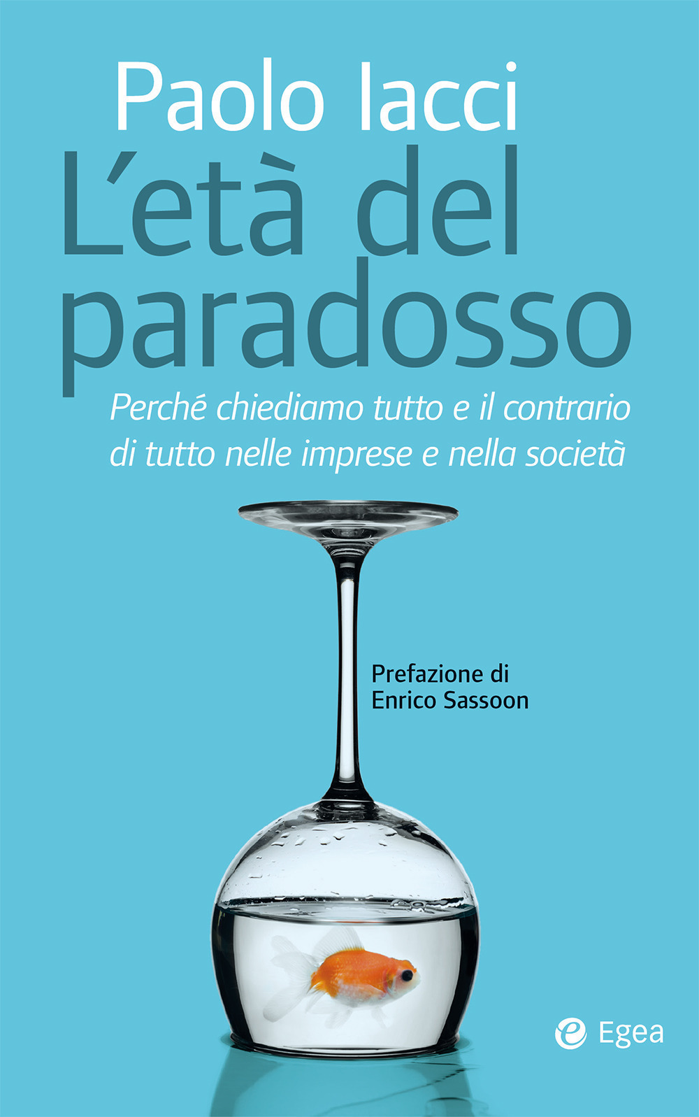 Età del paradosso. Perché chiediamo tutto e il contrario di …