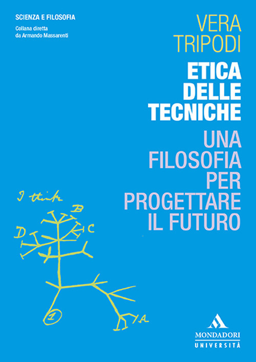 Etica delle tecniche. Una filosofia per progettare il futuro