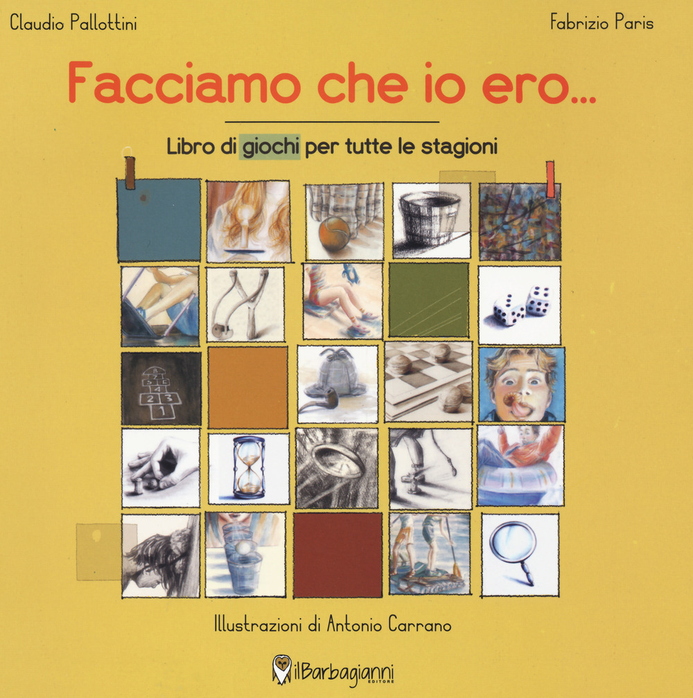 Facciamo che io ero. Libro dei giochi per tutte le …