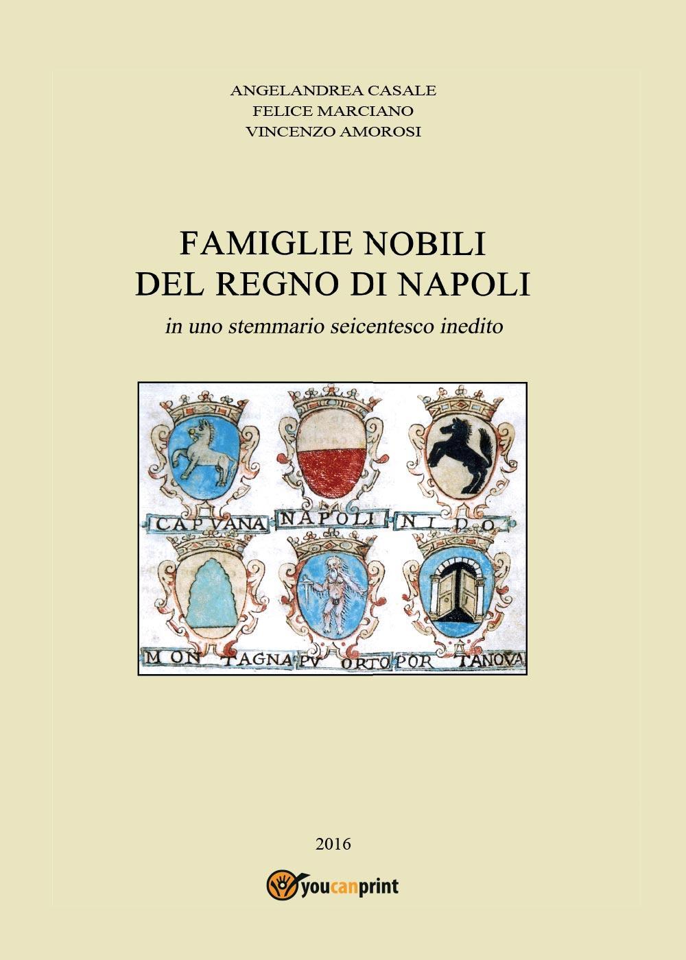Famiglie nobili del Regno di Napoli. In uno stemmario seicentesco …