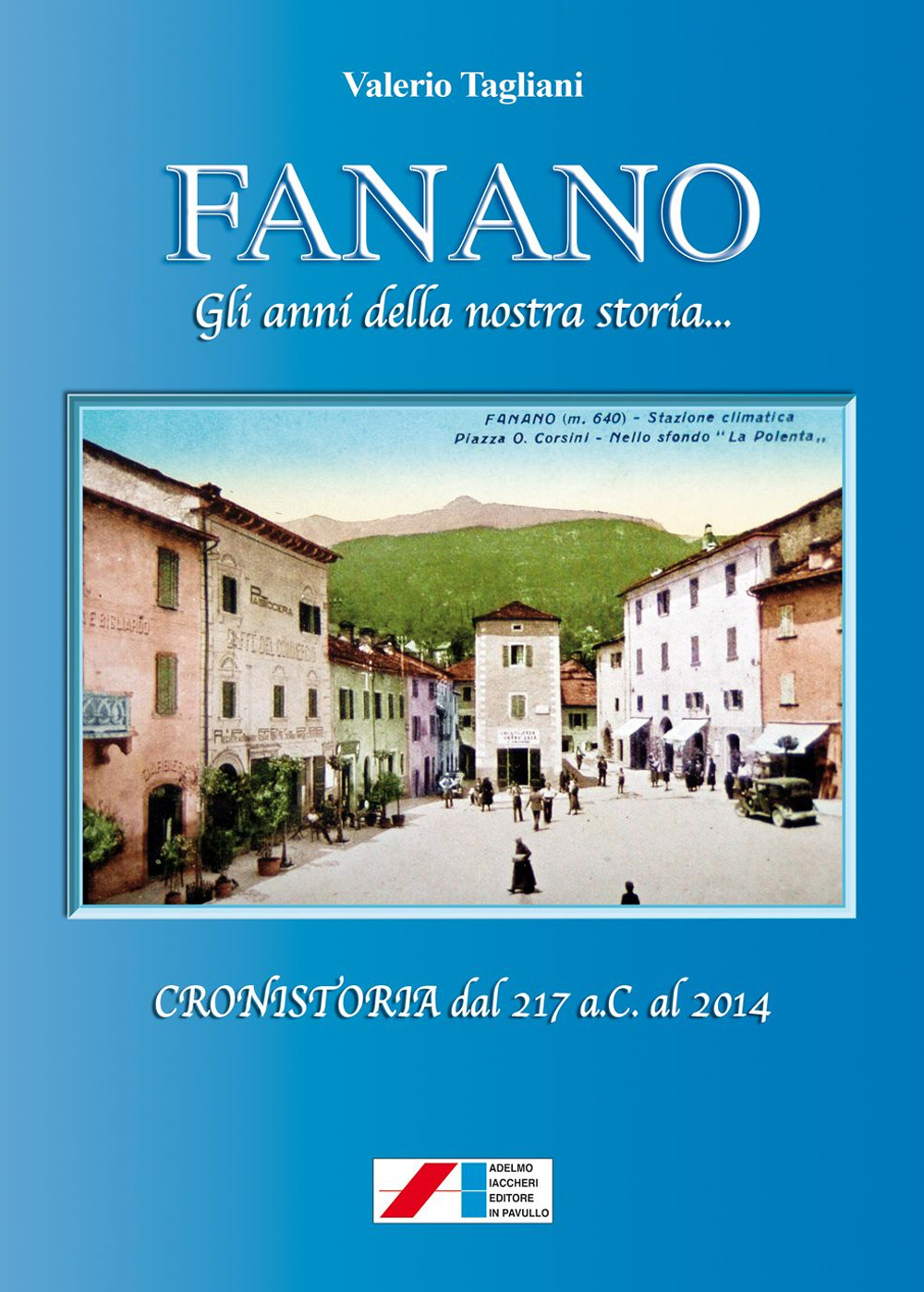 Fanano. Gli anni della nostra storia. (Cronistoria dal 217 a.C. …