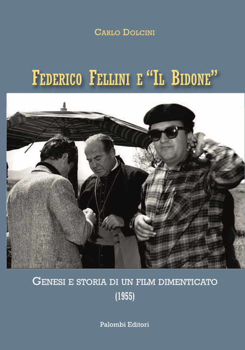 Federico Fellini e «Il bidone». Genesi e storia di un …