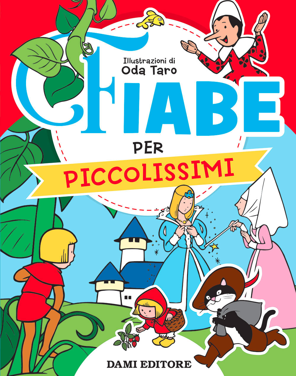 Fiabe per i piccolissimi. Ediz. a colori