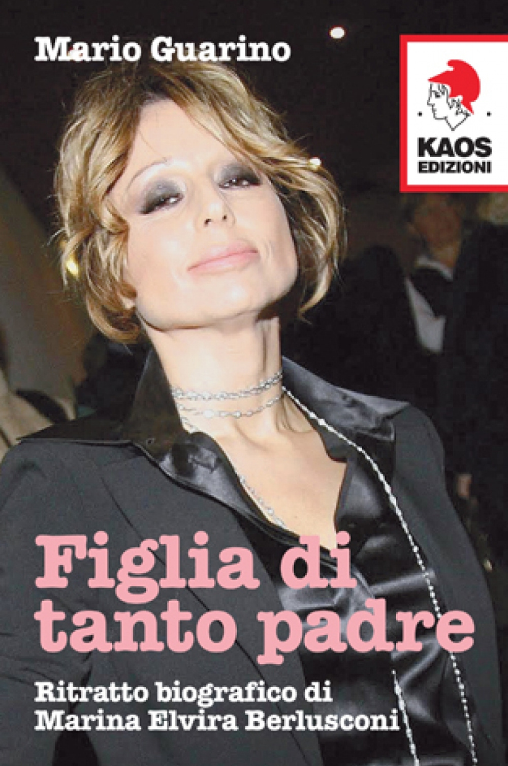 Figlia di tanto padre. Ritratto biografico di Maria Elvira Berlusconi …
