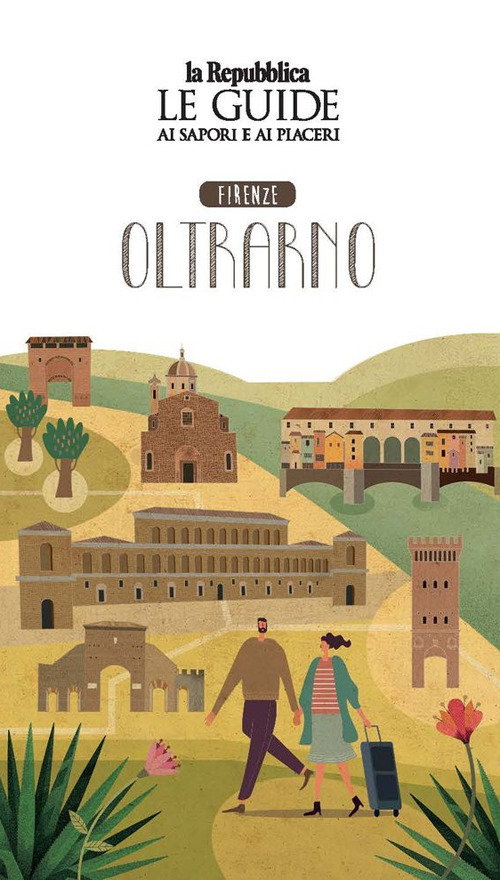 Firenze oltrarno. Quartiere Italia. Le guide ai sapori e ai …