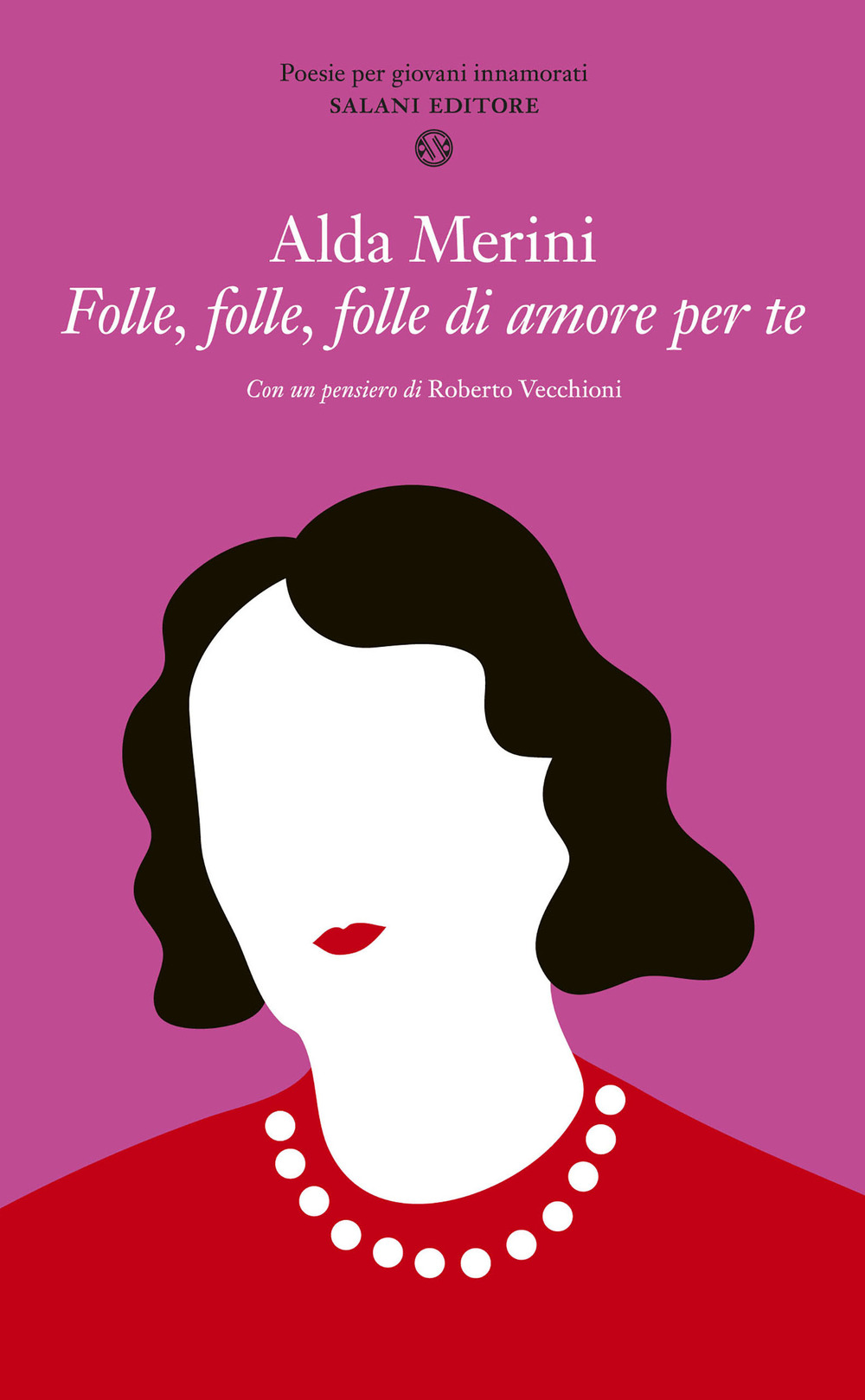 Folle, folle, folle di amore per te. Poesie per giovani …