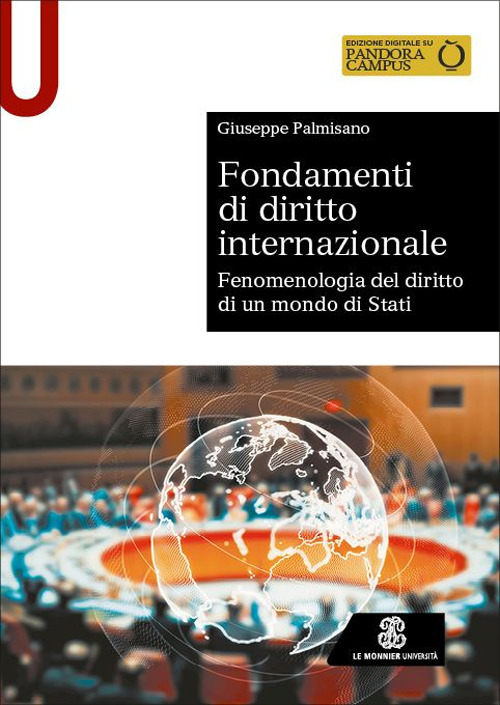 Fondamenti di diritto internazionale. Fenomenologia del diritto di un mondo …