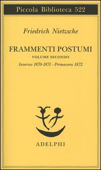 Frammenti postumi. Vol. 2: Inverno 1870/1871-Primavera 1872