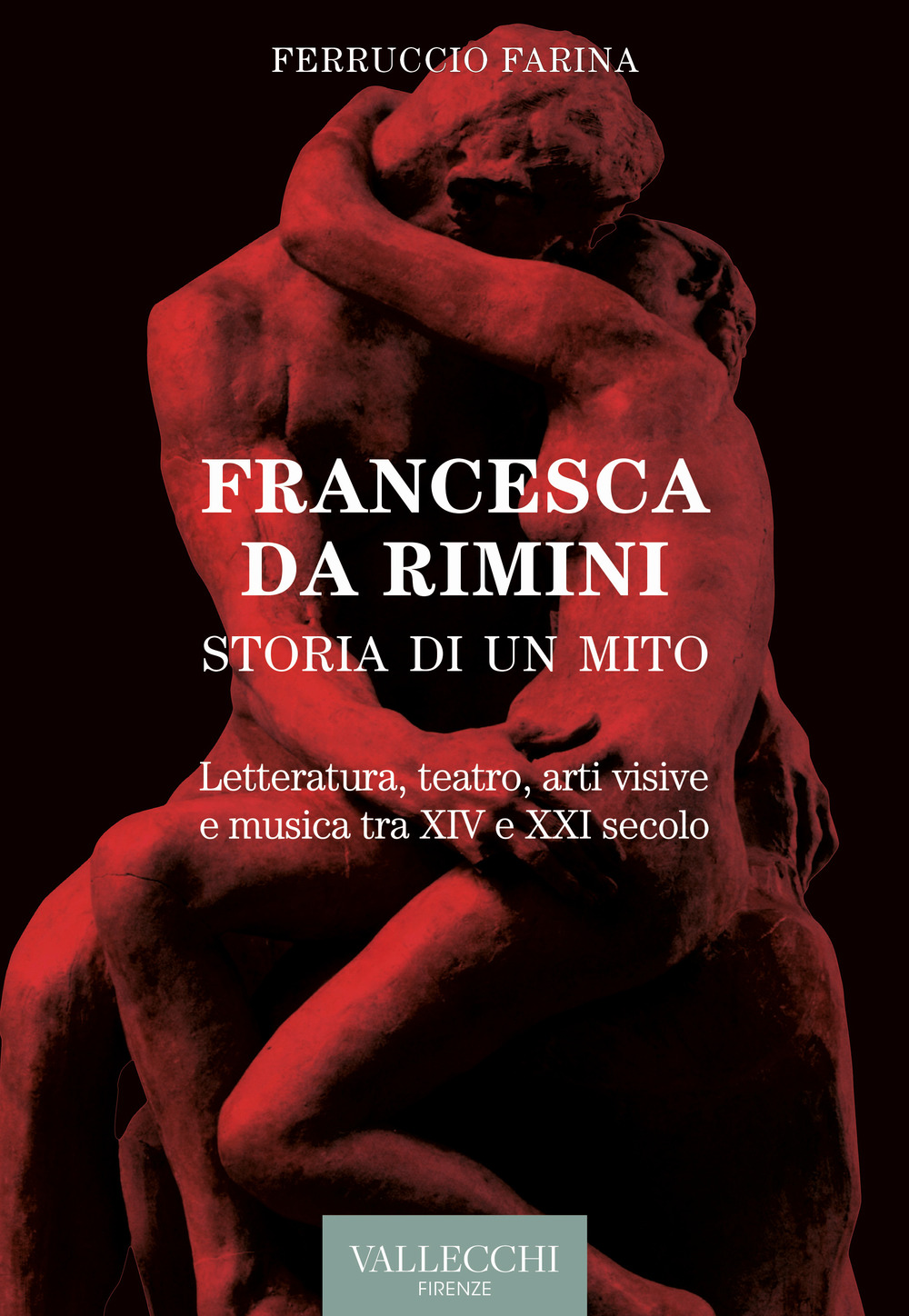 Francesca Da Rimini. Storia di un mito. Letteratura, teatro, arti …