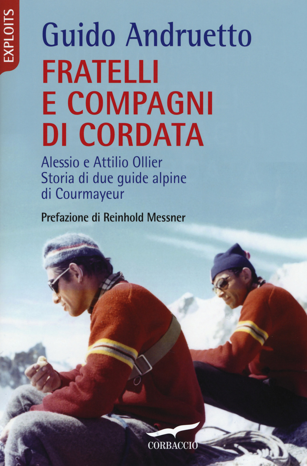 Fratelli e compagni di cordata. Alessio e Attilio Ollier. Storia …
