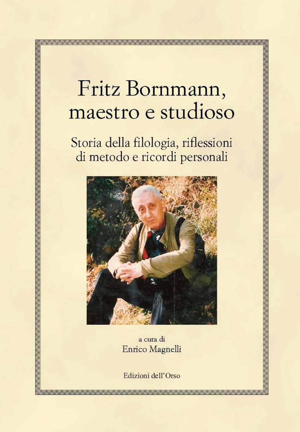 Fritz Bornmann, maestro e studioso. Storia della filologia, riflessioni di …