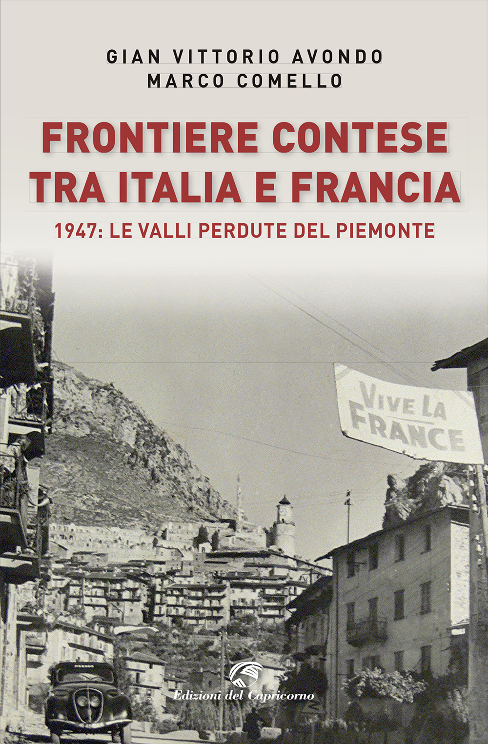 Frontiere contese tra Italia e Francia. 1947: le valli perdute …