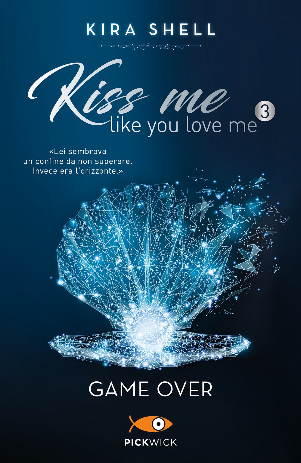 Game Over. Kiss me like you love me. Ediz. italiana. …