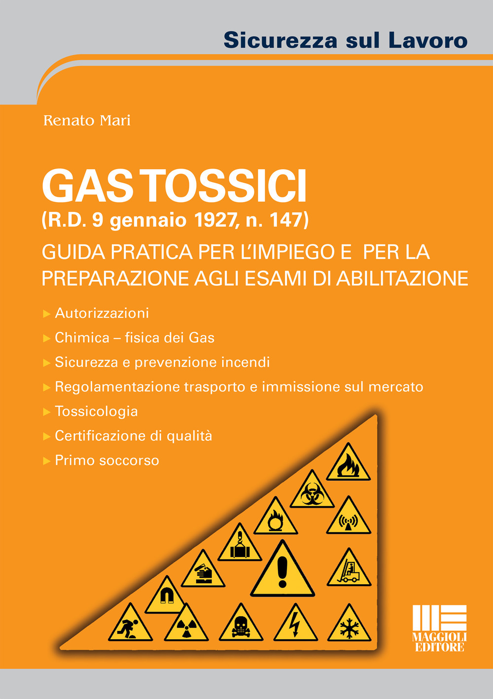 Gas tossici (R.D. 9 gennaio 1927, n. 147). Guida pratica …