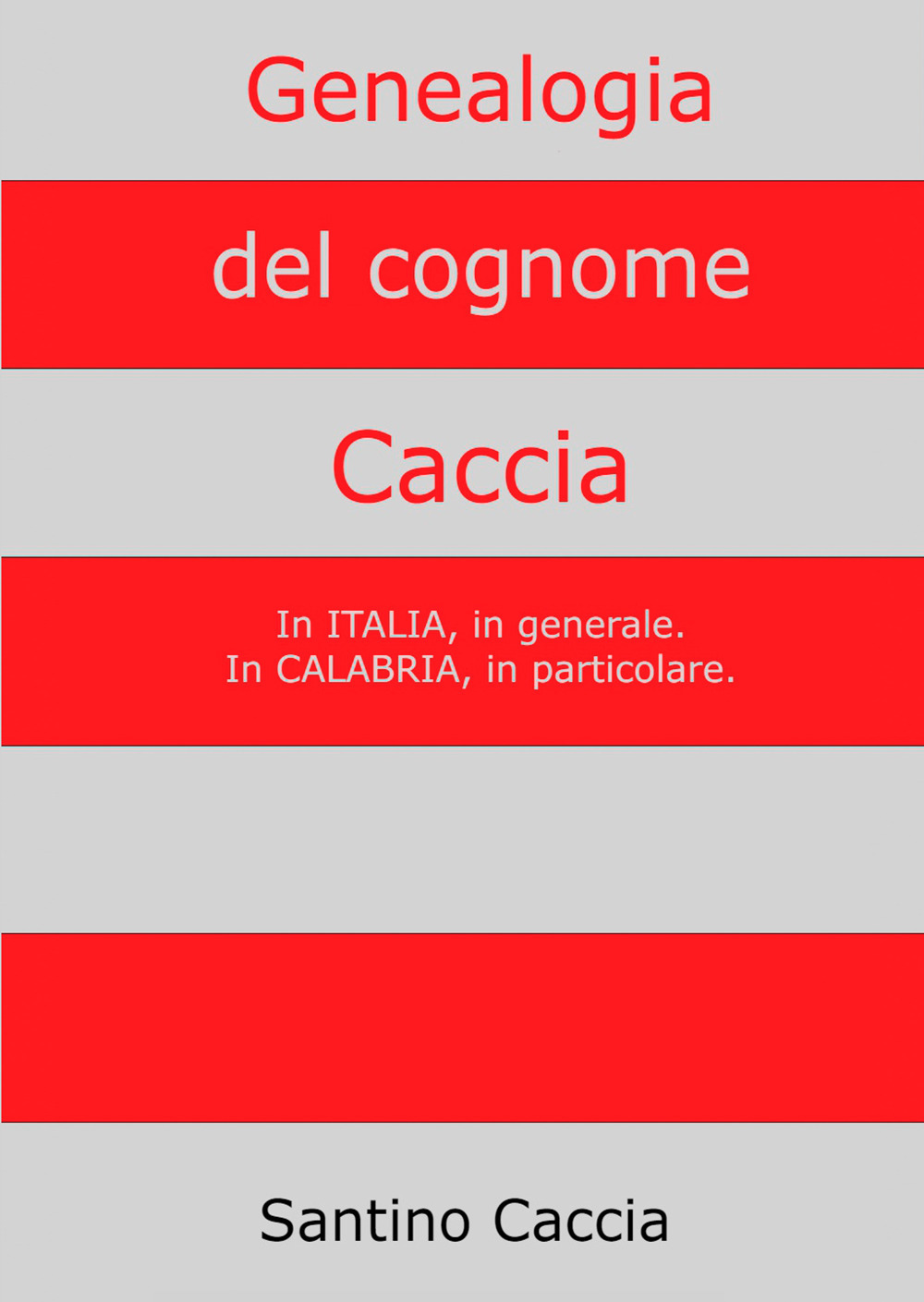 Genealogia del cognome Caccia. In Italia, in generale. In Calabria, …