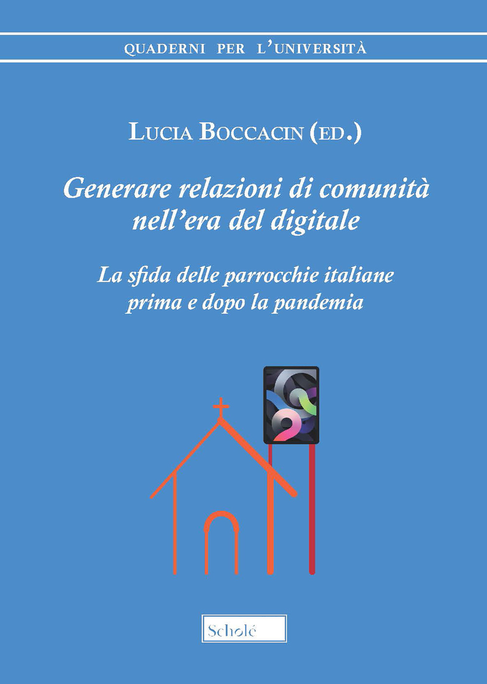 Generare relazioni di comunità nell'era del digitale. La sfida delle …