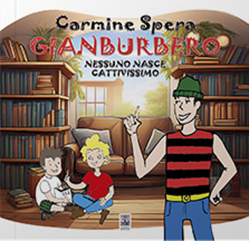 Gianburbero. Nessuno nasce cattivissimo