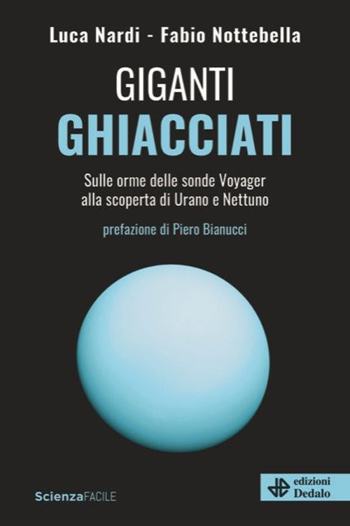 Giganti ghiacciati. Sulle orme delle sonde Voyager alla scoperta di …