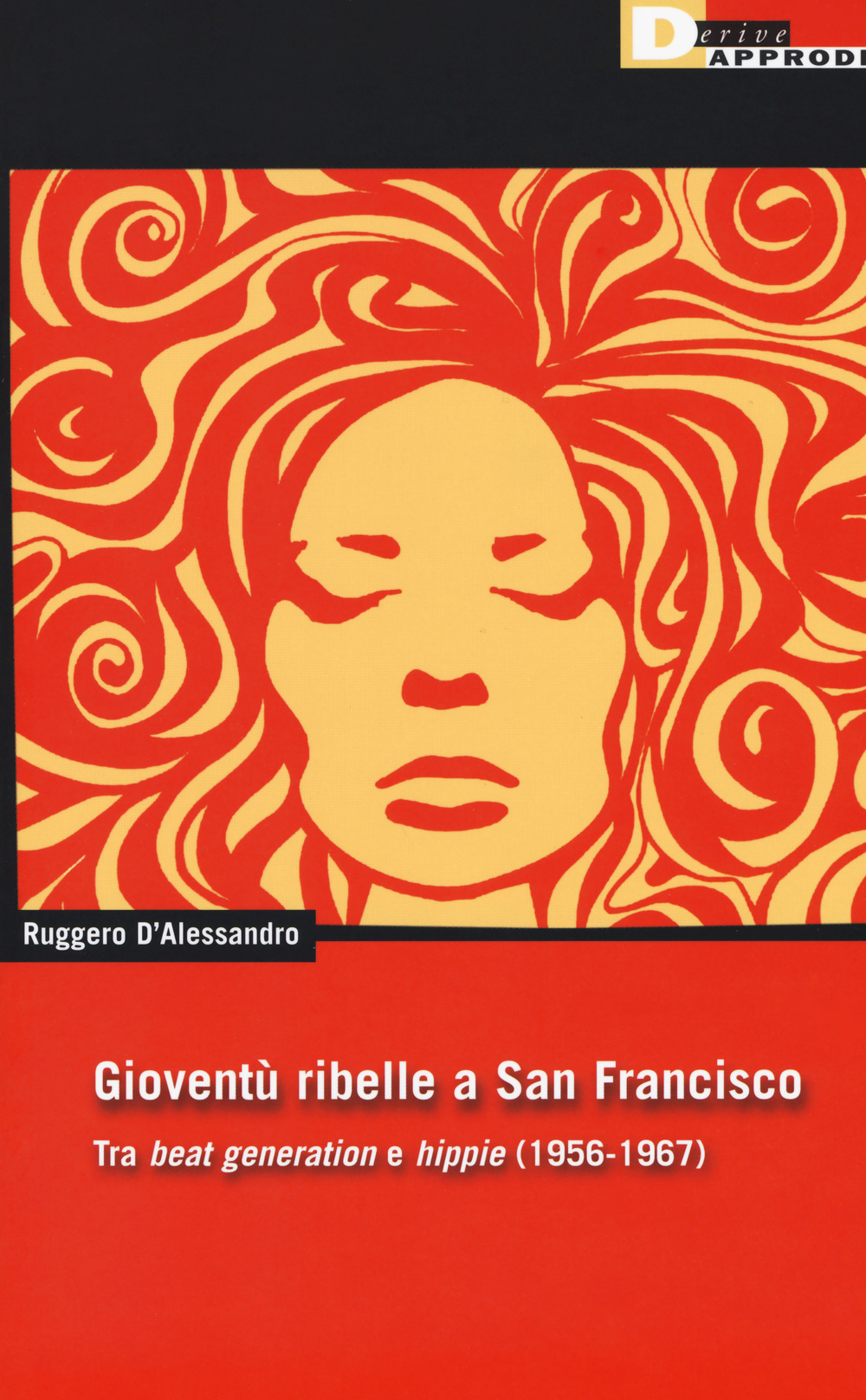 Gioventu ribelle a San Francisco. Tra «beat generation» e «hippie» …