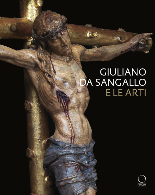 Giuliano da Sangallo e le arti. Disegno, scultura, architettura e …