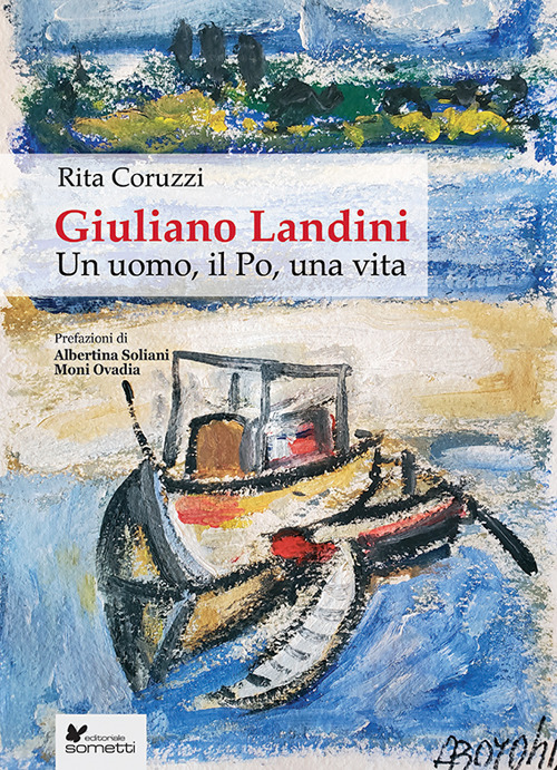 Giuliano Landini. Un uomo, il Po, una vita