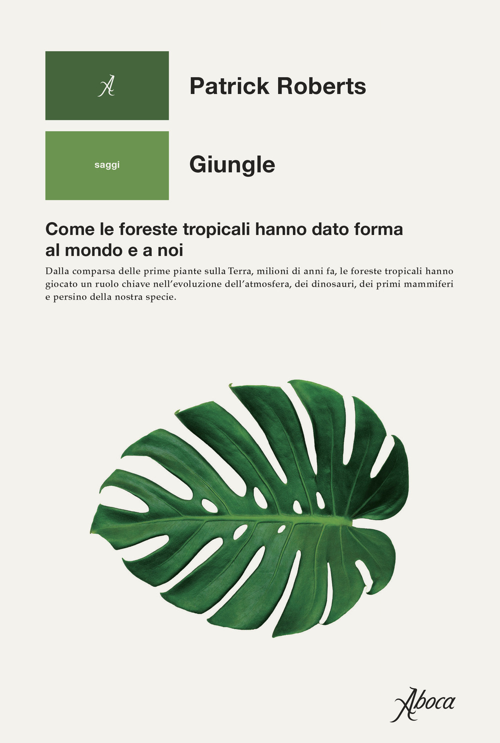 Giungle. Come le foreste tropicali hanno dato forma al mondo …
