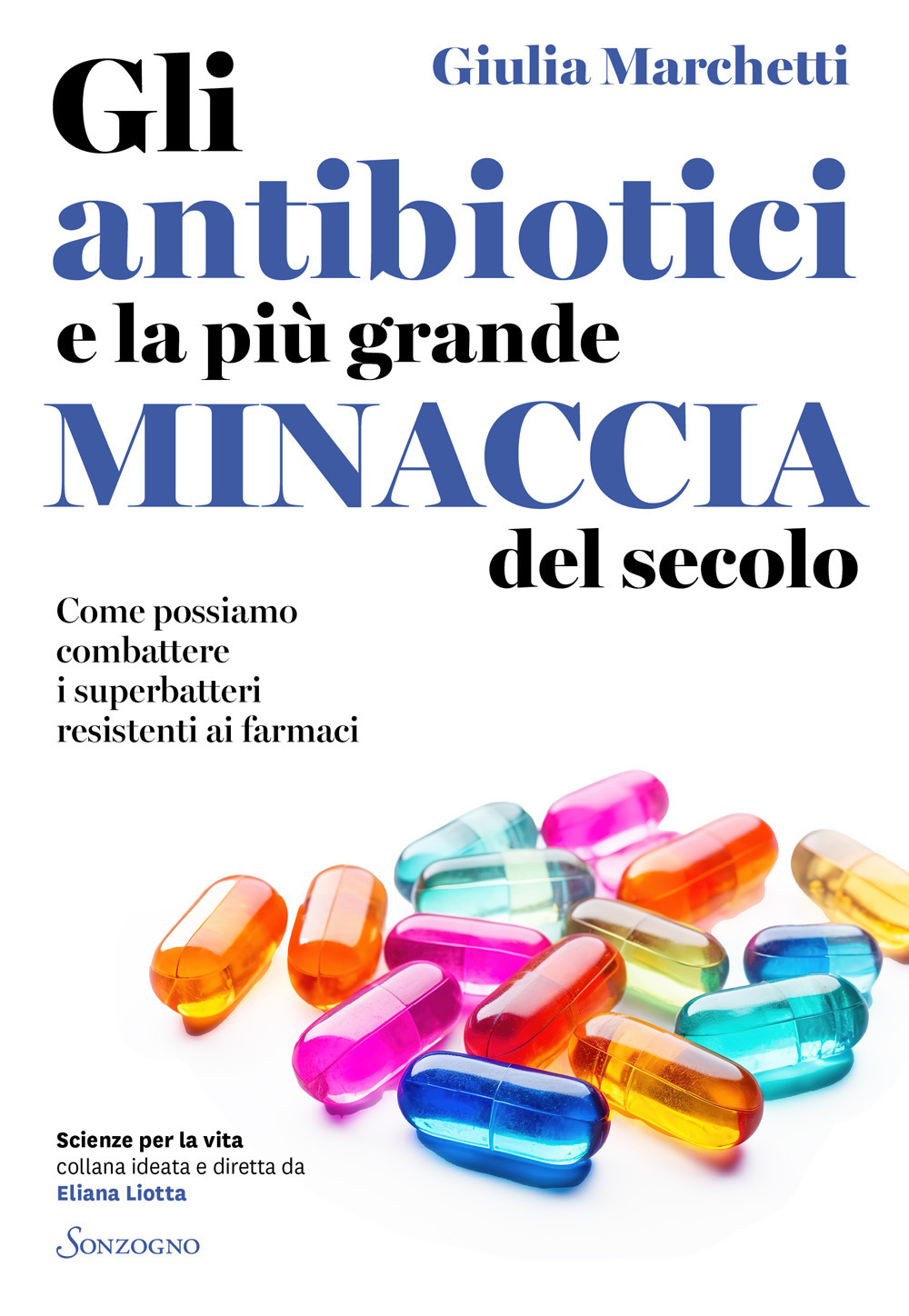 Gli antibiotici e la più grande minaccia del secolo. Come …