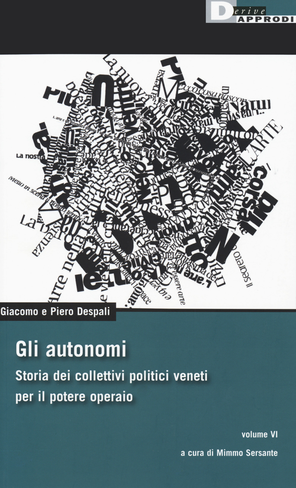 Gli autonomi. Storia dei collettivi politici veneti per il potere …