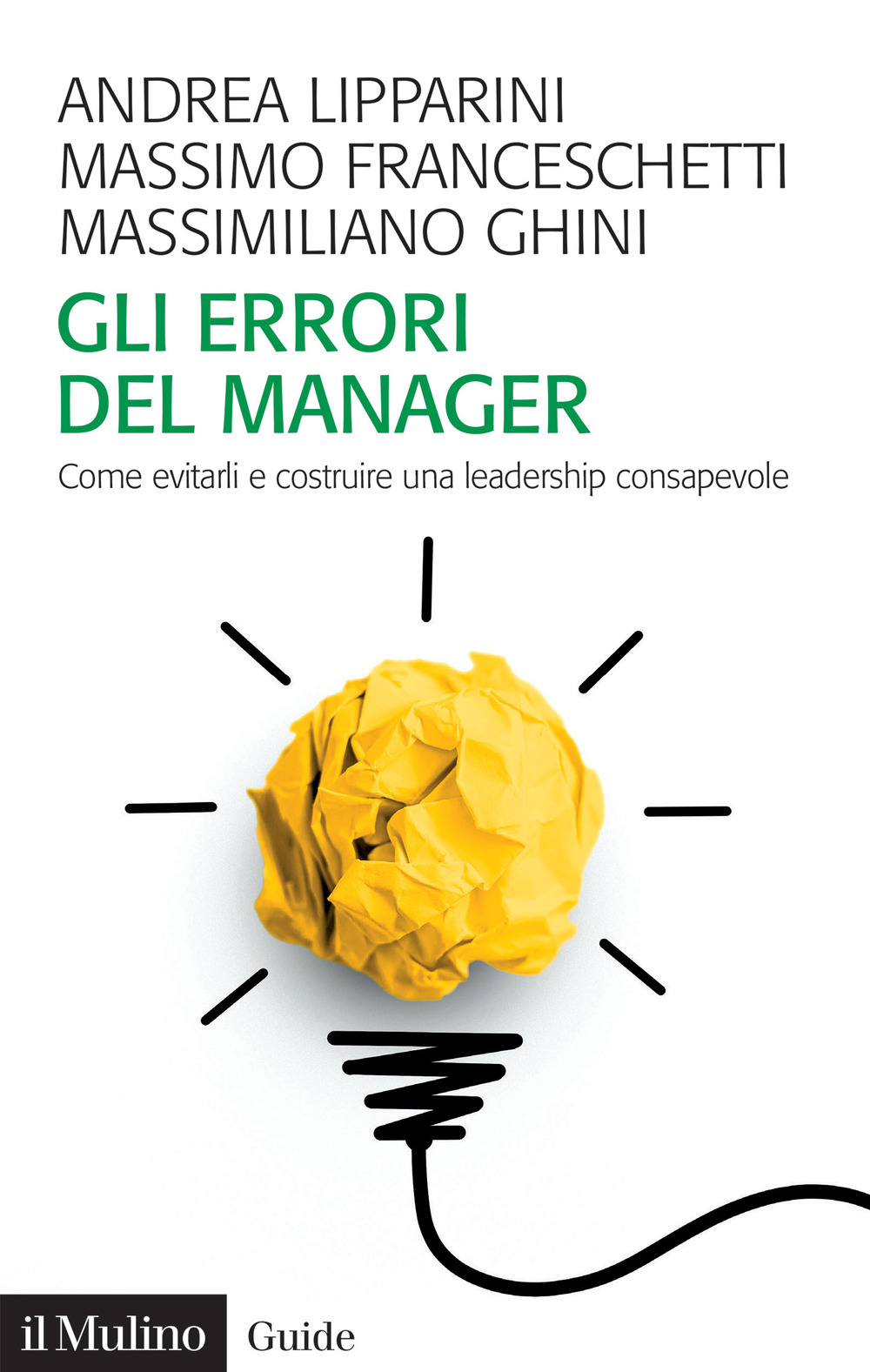 Gli errori del manager. Come evitarli e costruire una leadership …