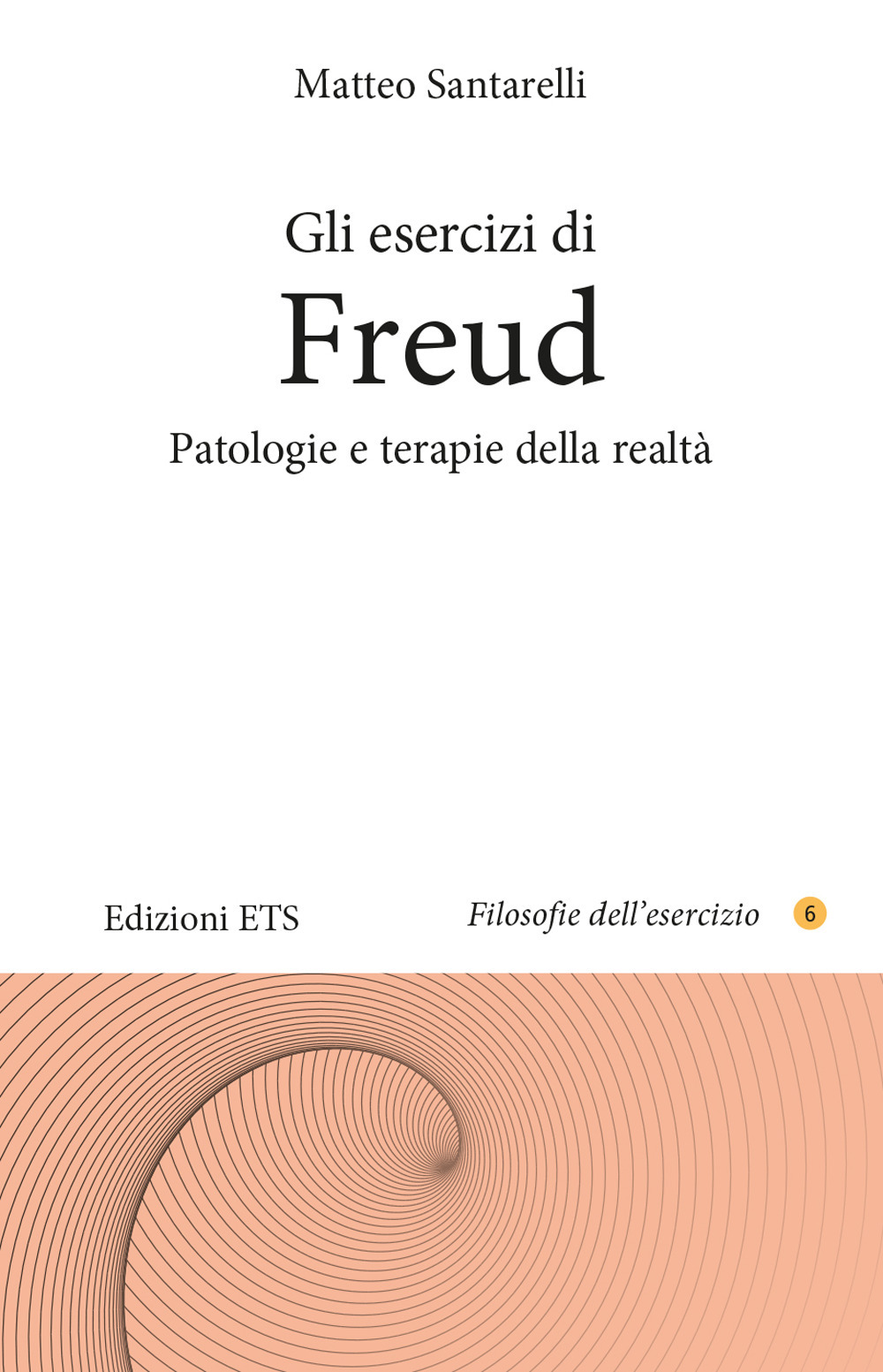 Gli esercizi di Freud. Patologie e terapie della realtà