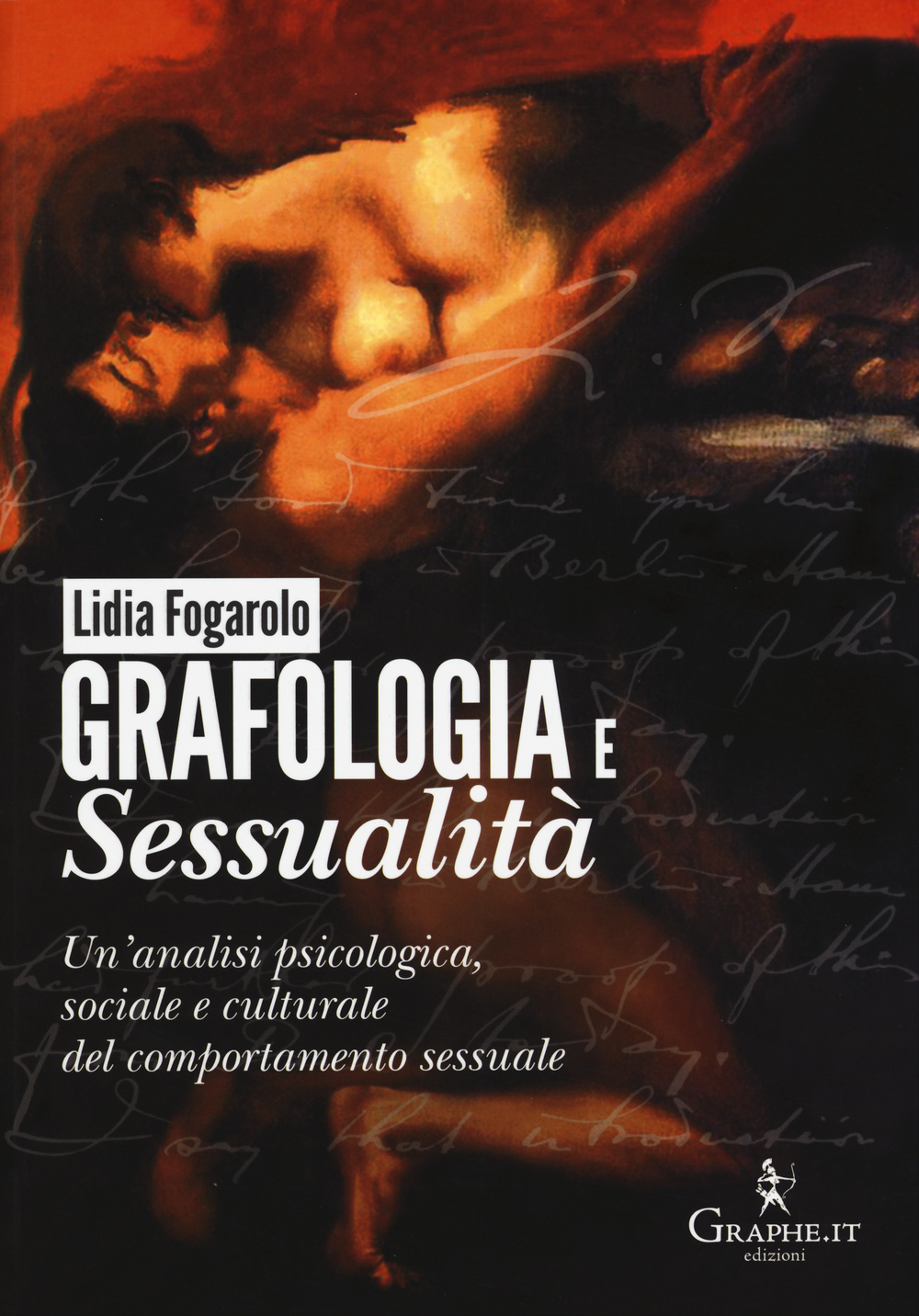 Grafologia e sessualità. Un'analisi psicologica, sociale e culturale del comportamento …