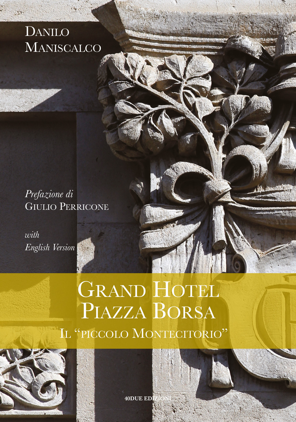 Grand Hotel Piazza Borsa. Il «piccolo Montecitorio». Ediz. italiana e …