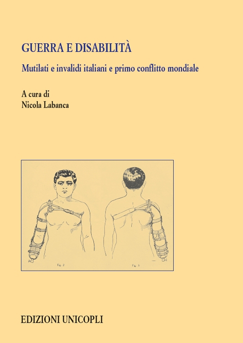Guerra e disabilità. Mutilati e invalidi italiani e primo conflitto …