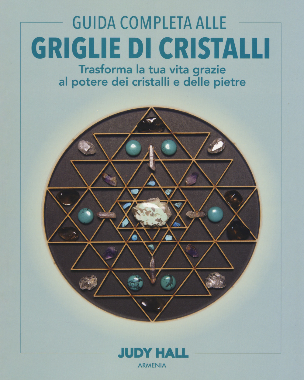 Guida completa alle griglie di cristalli. Trasforma la tua vita …