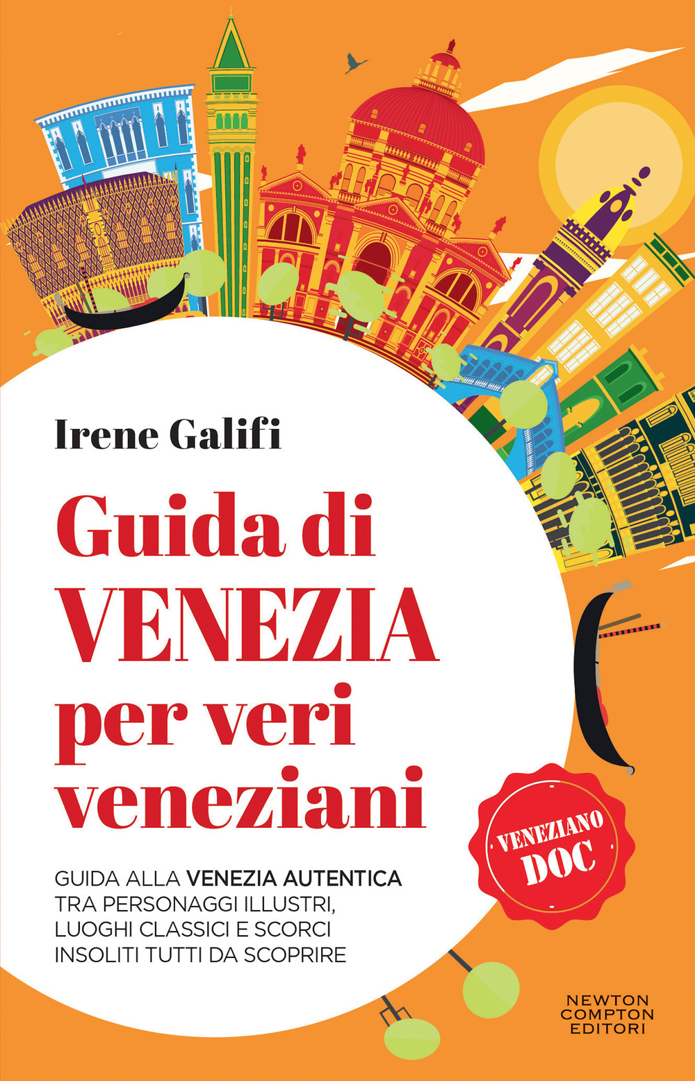 Guida di Venezia per veri veneziani. Guida alla Venezia autentica …