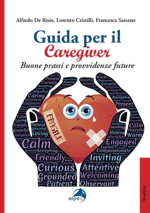 Guida per il caregiver. Buone prassi e provvidenze future