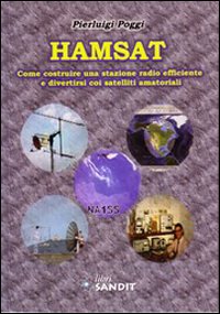 Hamsat. Come costruire una stazione radio efficiente e divertirsi coi …