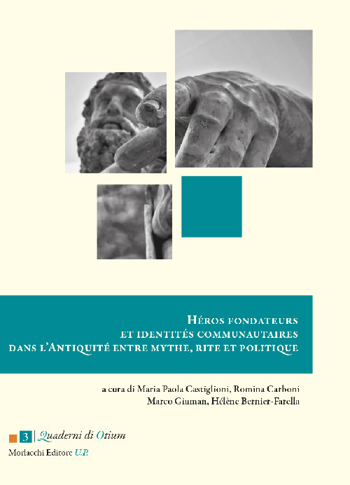 Héros fondateurs et identités communautaires dans l'Antiquité entre mythe, rite …