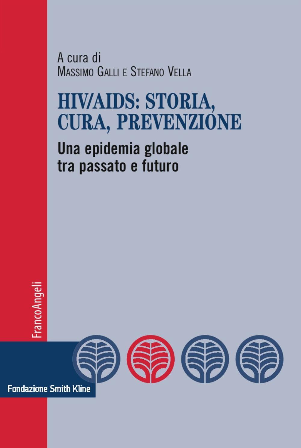 HIV-AIDS: storia, cura, prevenzione. Una epidemia globale tra passato e …