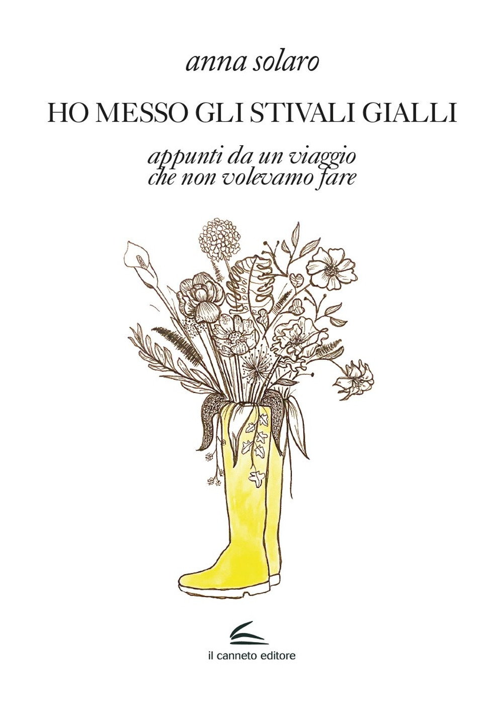 Ho messo gli stivali gialli. Appunti da un viaggio che …