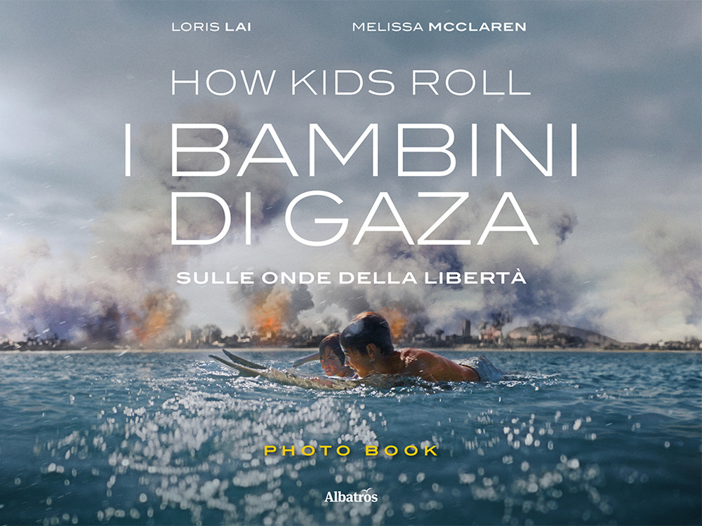 How Kids Roll. I bambini di Gaza. Sulle onde della …