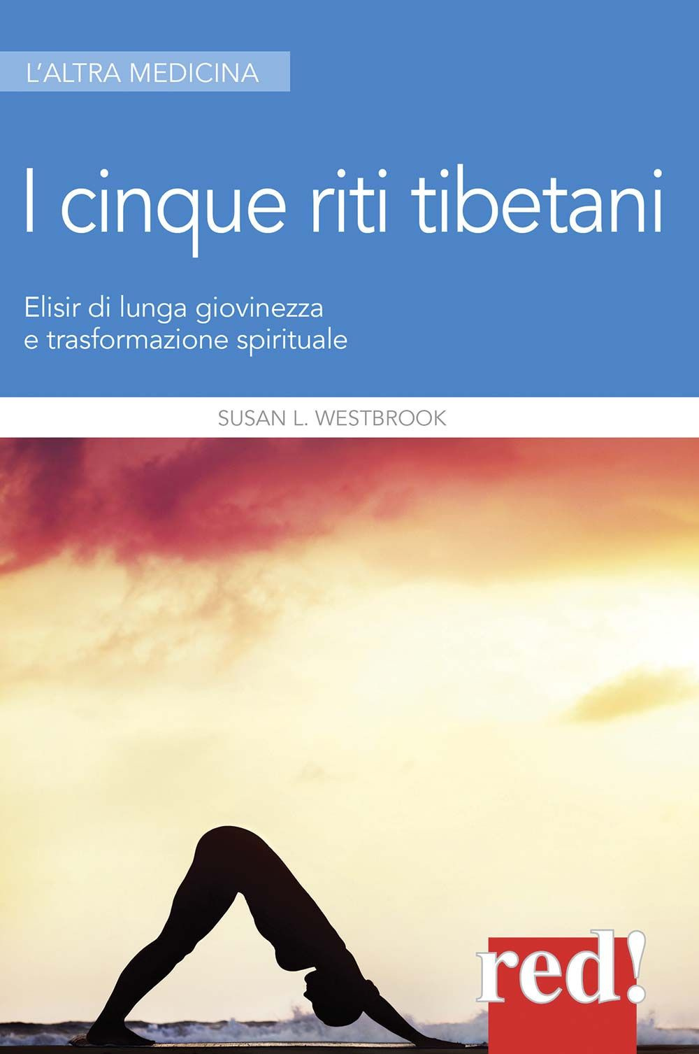 I 5 riti tibetani. Elisir di lunga giovinezza e trasformazione …