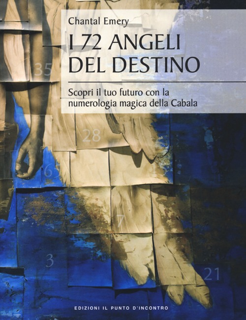 I 72 angeli del destino. Scopri il tuo futuro con …